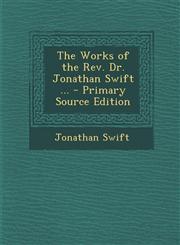 Works of the REV. Dr. Jonathan Swift ...,1287495680,9781287495680