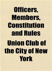 Officers, Members, Constitution and Rules,1151360139,9781151360137