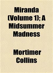 Miranda (Volume 1); A Midsummer Madness,115304157X,9781153041577