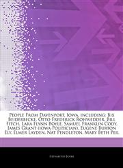 Articles On People From Davenport, Iowa, including Bix Beiderbecke, Otto Frederick Rohwedder, Bill Fitch, Lara Flynn Boyle, Samuel Franklin Cody, James Grant (iowa Politician), Eugene Burton Ely, Elmer Layden, Nat Pendleton, Mary Beth Peil,1242312641,9781242312649