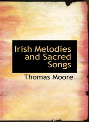 Irish Melodies and Sacred Songs,1103250752,9781103250752