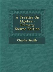 Treatise on Algebra,1289926522,9781289926526