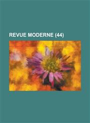 Revue Moderne (44 ),123233233X,9781232332336
