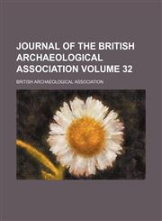 Journal of the British Archaeological Association Volume 32,1153900319,9781153900317