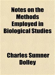 Notes on the Methods Employed in Biological Studies,1152155261,9781152155268