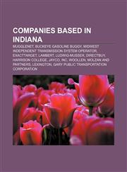 Companies based in Indiana MuggleNet, Buckeye gasoline buggy, Midwest Independent Transmission System Operator, ExactTarget, Lambert,115676923X,9781156769232