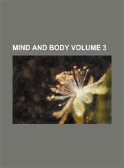 Mind and Body Volume 3,1236486153,9781236486158