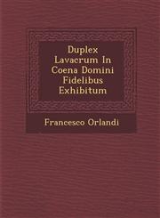 Duplex Lavacrum In Coena Domini Fidelibus Exhibitum,1286882540,9781286882542