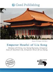 Emperor Houfei of Liu Song,6200882886,9786200882882