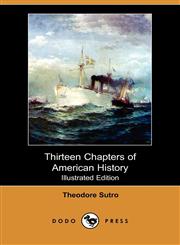 Thirteen Chapters of American History (Illustrated Edition) (Dodo Press),1409905845,9781409905844