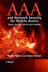 AAA and Network Security for Mobile Access Radius, Diameter, Eap, Pki and Ip Mobility,0470011947,9780470011942