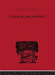 International Library of Philosophy Ethical Relativity,0415225353,9780415225359