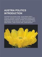 Austria politics Introduction Austrian politician stubs, Julius Raab, Ewald Stadler, Werner Faymann, Ferdinand Mannlicher, Karin Resetarits,1233171313,9781233171316