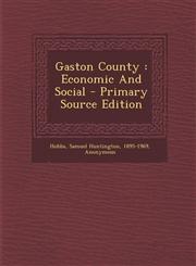 Gaston County Economic and Social - Primary Source Edition,1294471619,9781294471615