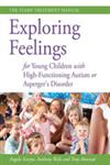 Exploring Feelings for Young Children with High-Functioning Autism or Asperger's Disorder The STAMP Treatment Manual,1849059209,9781849059206