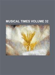 Musical times Volume 32,1130057801,9781130057805