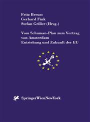 Vom Schuman-Plan Zum Vertrag Von Amsterdam Entstehung Und Zukunft Der Eu,3211835229,9783211835227