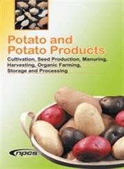 Potato and Potato Products Cultivation, Seed Production, Manuring, Harvesting, Organic Farming, Storage and Processing,8190439898,9788190439893