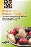 Potato and Potato Products Cultivation, Seed Production, Manuring, Harvesting, Organic Farming, Storage and Processing,8190439898,9788190439893