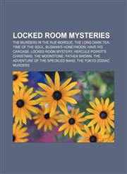 Locked room mysteries The Murders in the Rue Morgue, The Long Dark Tea-Time of the Soul, Busman's Honeymoon, Have His Carcase,1233139959,9781233139958