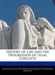 History of Law and the Progression of Legal Concepts,1241589658,9781241589653