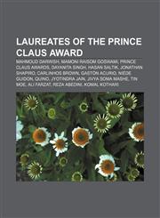 Laureates of the Prince Claus Award Mahmoud Darwish, Mamoni Raisom Goswami, Prince Claus Awards, Dayanita Singh, Hasan Saltık,1233103989,9781233103980