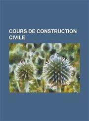 Cours de Construction Civile,1153528649,9781153528641