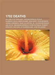 1702 deaths William III of England, Yair Bacharach, Olaus Rudbeck, David Abercromby, Jean Bart, John Benbow, Johan Lorensen, Isaac Allerton,1155142640,9781155142647