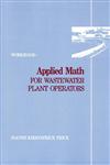 Applied Math for Wastewater Plant Operators - Workbook,0877628106,9780877628101