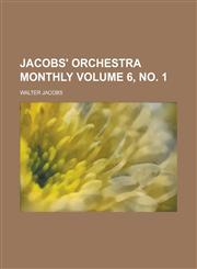 Jacobs' orchestra monthly Volume 6, no. 1,1230040145,9781230040141