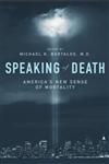 Speaking of Death America's New Sense of Mortality,0313364265,9780313364266