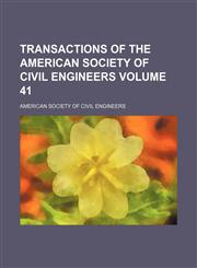 Transactions of the American Society of Civil Engineers Volume 41,1130731790,9781130731798