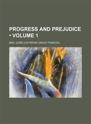 Progress and Prejudice (Volume 1),1154383393,9781154383393