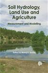Soil Hydrology, Land Use and Agriculture Measurement and Modelling,184593797X,9781845937973