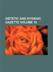Dietetic and hygienic gazette Volume 18,1159677581,9781159677589
