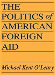 The Politics of American Foreign Aid,0202309940,9780202309941