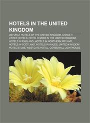 Hotels in the United Kingdom Defunct hotels of the United Kingdom, Grade II listed hotels, Hotel chains in the United Kingdom,1157851975,9781157851974