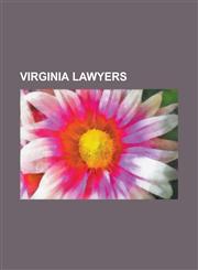 Virginia Lawyers Thomas Jefferson, John Marshall, George Allen (U.S. Politician), James Monroe, Ken Cuccinelli, Eric Cantor, Thomas M.,1232462888,9781232462880