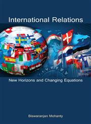 International Relations New Horizons and Changing Equations Vol. 1,812691436X,9788126914364