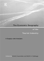 The Economic Geography of the Tourist Industry A Supply-Side Analysis,0415164125,9780415164122