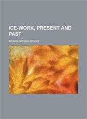 Ice-work, present and past,1459086074,9781459086074