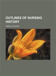 Outlines of nursing history,1150692065,9781150692062