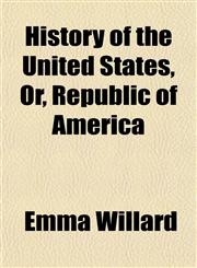 History of the United States, Or, Republic of America,1152118269,9781152118263