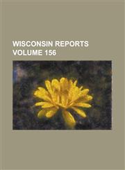 Wisconsin reports Volume 156,1236877225,9781236877222