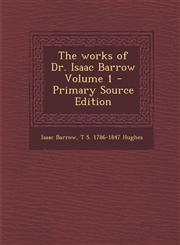 Works of Dr. Isaac Barrow Volume 1,1289886628,9781289886622