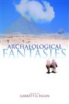 Archaeological Fantasies How Pseudoarchaeology Misrepresents the Past and Misleads the Public,0415305934,9780415305938