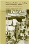 Philippine Politics and Society in the Twentieth Century Colonial Legacies, Post-Colonial Trajectories,0415147913,9780415147910