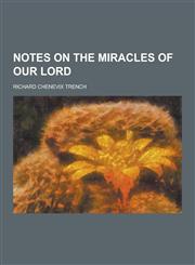 Notes on the Miracles of Our Lord,1230319255,9781230319254