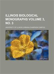 Illinois biological monographs Volume 3, no. 3,115349227X,9781153492270