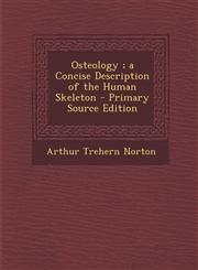 Osteology; A Concise Description of the Human Skeleton,1289968713,9781289968717